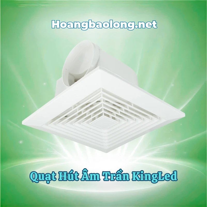 Quạt hút âm trần KingLed