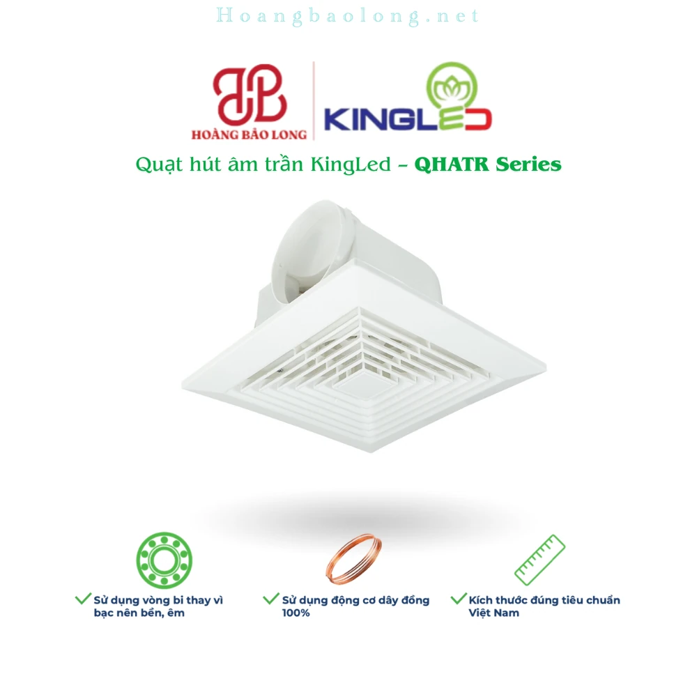 Hình catalogue quạt hút âm trần KingLed QHATR, động cơ dây đồng 100%, vòng bi bền êm và kích thước chuẩn Việt Nam.